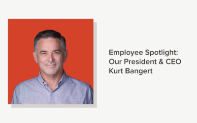 Employee Spotlight: Our President & CEO Kurt Bangert